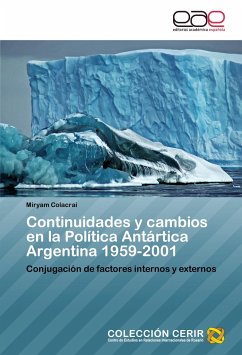 Continuidades y cambios en la Política Antártica Argentina 1959-2001 - Colacrai, Miryam