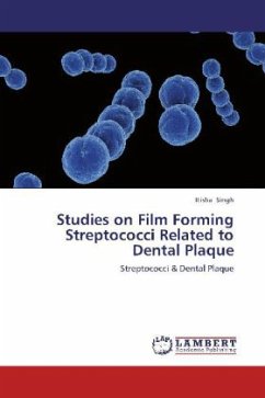 Studies on Film Forming Streptococci Related to Dental Plaque - Singh, Itisha