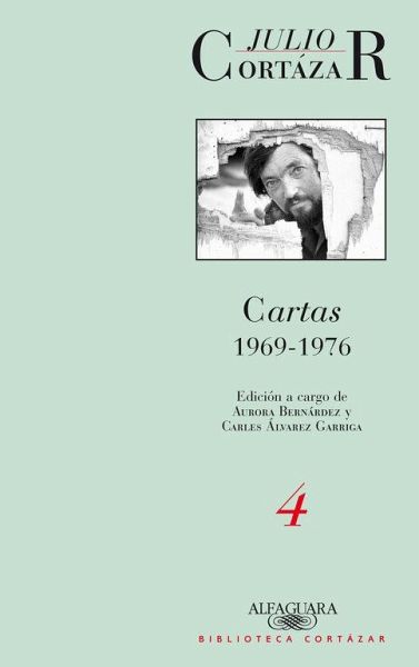 Cartas de Cortazar 4 (1969-1976) Cartas de Cortazar 4 (1969-1976)