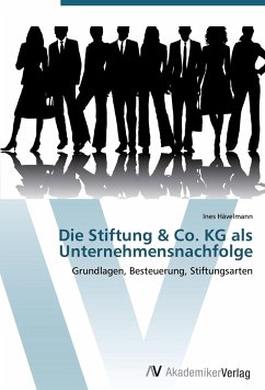 Die Stiftung & Co. KG als Unternehmensnachfolge - Hävelmann, Ines