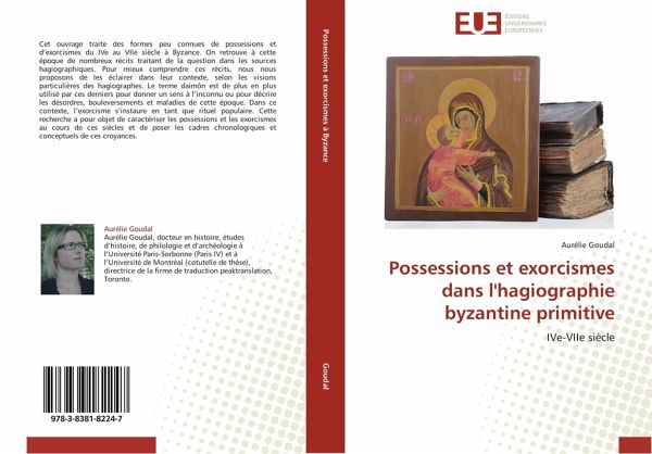 Possessions et exorcismes dans l'hagiographie byzantine primitive Possessions et exorcismes dans l'hagiographie byzantine primitive