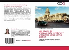 Los planes de ordenamiento territorial y urbanismo como norma jurídica - Pérez, Maria Elena;Galiano, Grisel