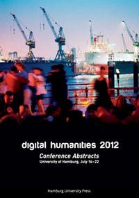 Digital Humanities 2012 - Conference Abstracts - Meister, Jan Christoph [Hrsg]