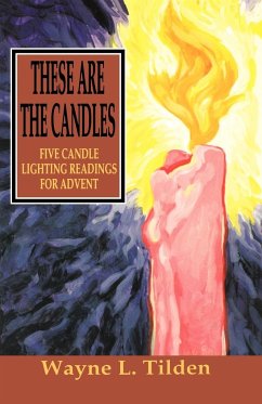 These Are The Candles: Five Candle Lighting Readings For Advent - Tilden, Wayne L.