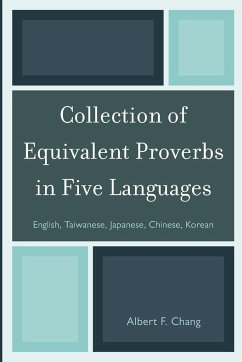 Collection of Equivalent Proverbs in Five Languages - Chang, Albert F.