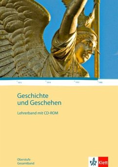 Geschichte und Geschehen - Oberstufe. Gesamtband. Lehrerband mit CD-ROM