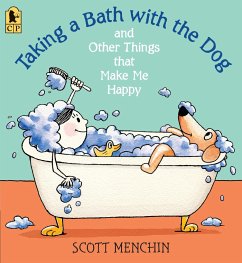 Taking a Bath with the Dog and Other Things That Make Me Happy - Menchin, Scott