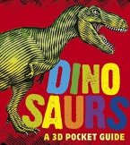 Dinosaurs: A 3D Pocket Guide
