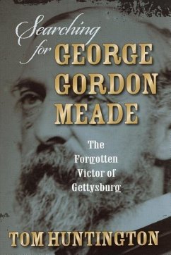 Searching for George Gordon Meade - Huntington, Tom