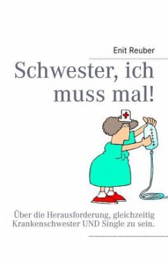 Schwester, ich muss mal! - Reuber, Enit