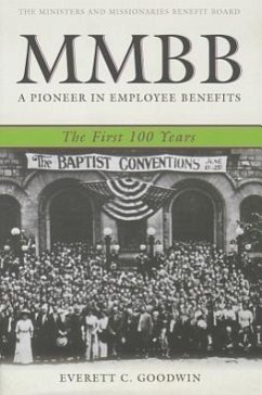 MMBB: A Pioneer in Employee Benefits - The First 100 Years - Goodwin, Everett C.