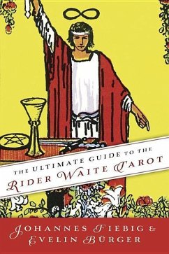 The Ultimate Guide to the Rider Waite Tarot - Fiebig, Johannes; Burger, Evelin