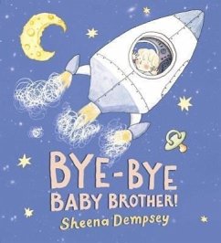 Bye-Bye Baby Brother! - Dempsey, Sheena
