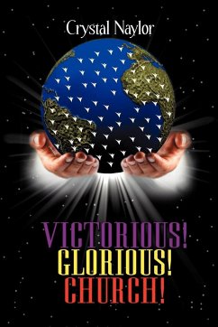 Victorious! Glorious! Church! - Naylor, Crystal