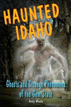 Haunted Idaho - Weeks, Andy