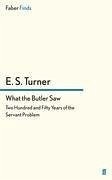 What the Butler Saw - Turner, E. S.