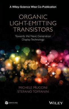 Organic Light-Emitting Transistors - Muccini, Michele; Toffanin, Stefano