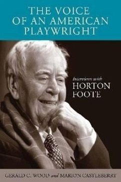 The Voice of an American Playwright: Interviews with Horton Foote - Wood, Gerald C.; Castleberry, Marion