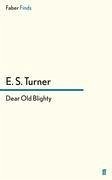 Dear Old Blighty - Turner, E. S.