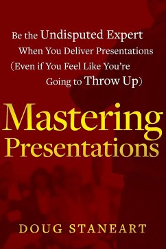 Mastering Presentations - Staneart, Doug