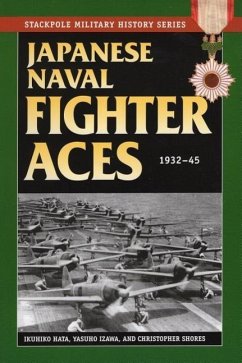 Japanese Naval Fighter Aces - Hata, Ikuhiko; Izawa, Yashuho; Shores, Christopher