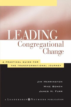 Leading Congregational Change - Herrington, Jim; Bonem, Mike; Furr, James H