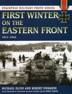 First Winter on the Eastern Front: 1941-1942 - Olive, Michael; Edwards, Robert J.