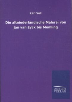 Die altniederländische Malerei von Jan van Eyck bis Memling - Voll, Karl