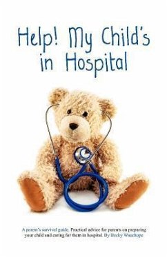 Help! My Child's in Hospital - Wauchope, Becky