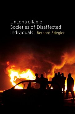 Uncontrollable Societies of Disaffected Individuals - Stiegler, Bernard