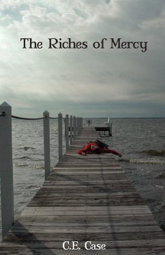 The Riches of Mercy - Case, C. E.