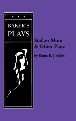 Stalker Mom and Other Plays - Jenkins, Diana R.