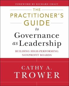 The Practitioner's Guide to Governance as Leadership - Trower, Cathy A.