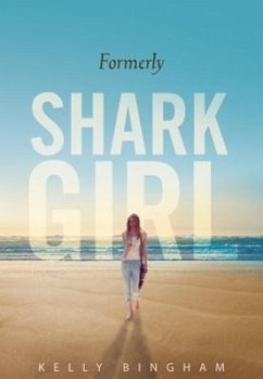 Formerly Shark Girl - Bingham, Kelly