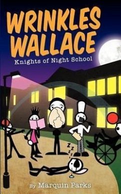 Wrinkles Wallace: Knights of Night School - Parks, Marquin