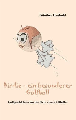 Birdie - ein besonderer Golfball - Haubold, Günther