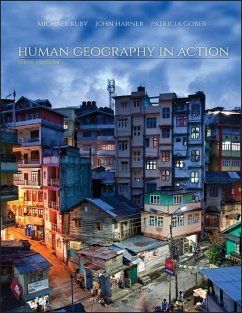 Human Geography in Action - Kuby, Michael; Harner, John; Gober, Patricia