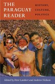 The Paraguay Reader: History, Culture, Politics