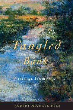 The Tangled Bank: Writings from Orion - Pyle, Robert Michael