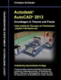 Autodesk AutoCAD 2013 - Grundlagen in Theorie und Praxis