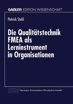 Die Qualitätstechnik FMEA als Lerninstrument in Organisationen - Stahl, Patrick