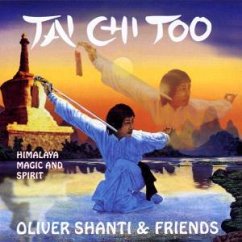 Tai Chi Too (Himalaya, Magic And Spirit) - Oliver Shanti & Friends