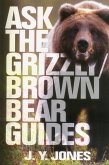 Ask the Grizzly/Brown Bear Guides