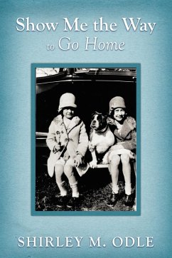 Show Me the Way to Go Home - Odle, Shirley M.
