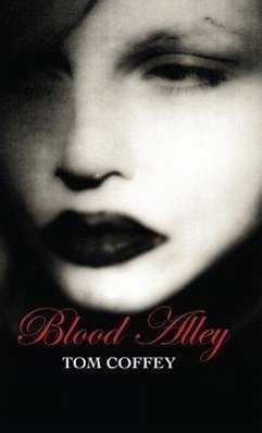 Blood Alley - Coffey, Tom