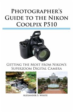 Photographer's Guide to the Nikon Coolpix P510 - White, Alexander S.