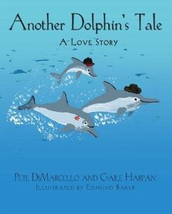 Another Dolphin's Tale, a Love Story - Harpan, Gaile; Dimarcello, Pete