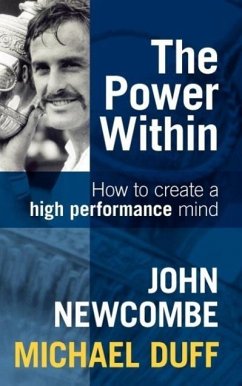 The Power Within: How to Create a High Performance Mind - Newcombe, John; Duff, Michael