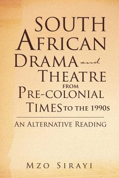South African Drama and Theatre from Pre-colonial Times to the 1990s - Sirayi, Mzo