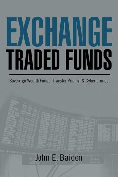 Exchange Traded Funds Sovereign Wealth Funds, Transfer Pricing, & Cyber Crimes - Baiden, John E.